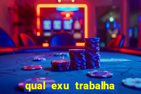 qual exu trabalha com a pomba gira rosa vermelha